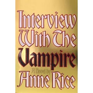 Interview with the Vampire: Anniversary Edition -- Anne Rice